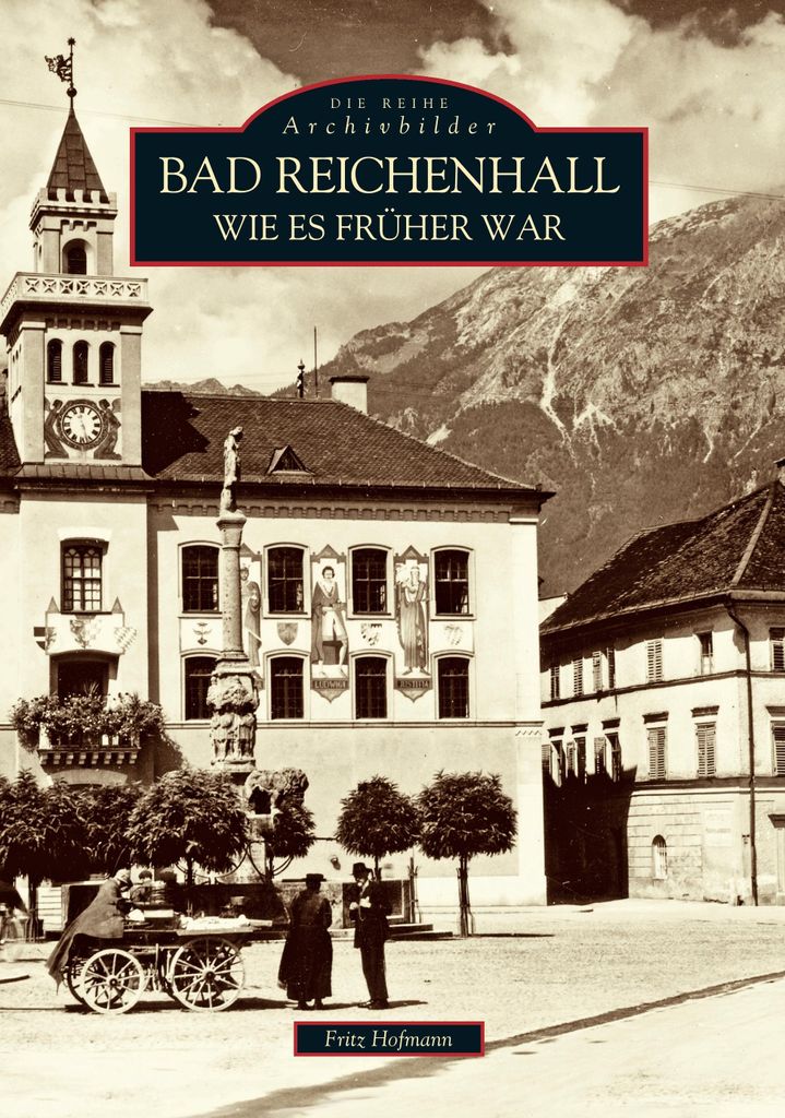 Bad Reichenhall wie es früher war