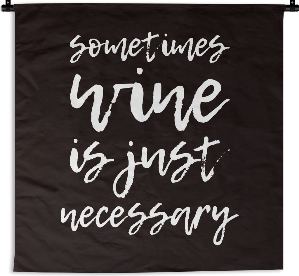 MuchoWow Wandteppich Wandbehang Zitat vor schwarzem Hintergrund "Manchmal ist Wein einfach notwendig". 150x150 cm Tapisserie Dekoration Wandtuch ...