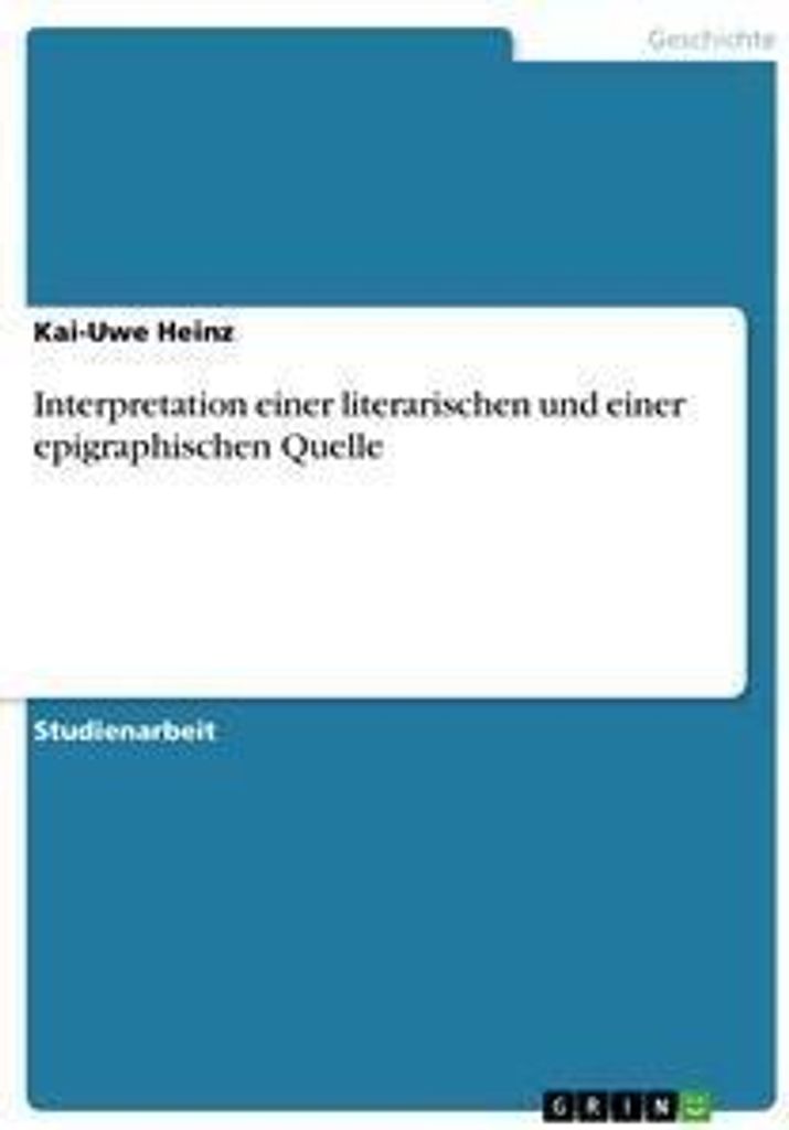 Interpretation einer literarischen und einer epigraphischen Quelle