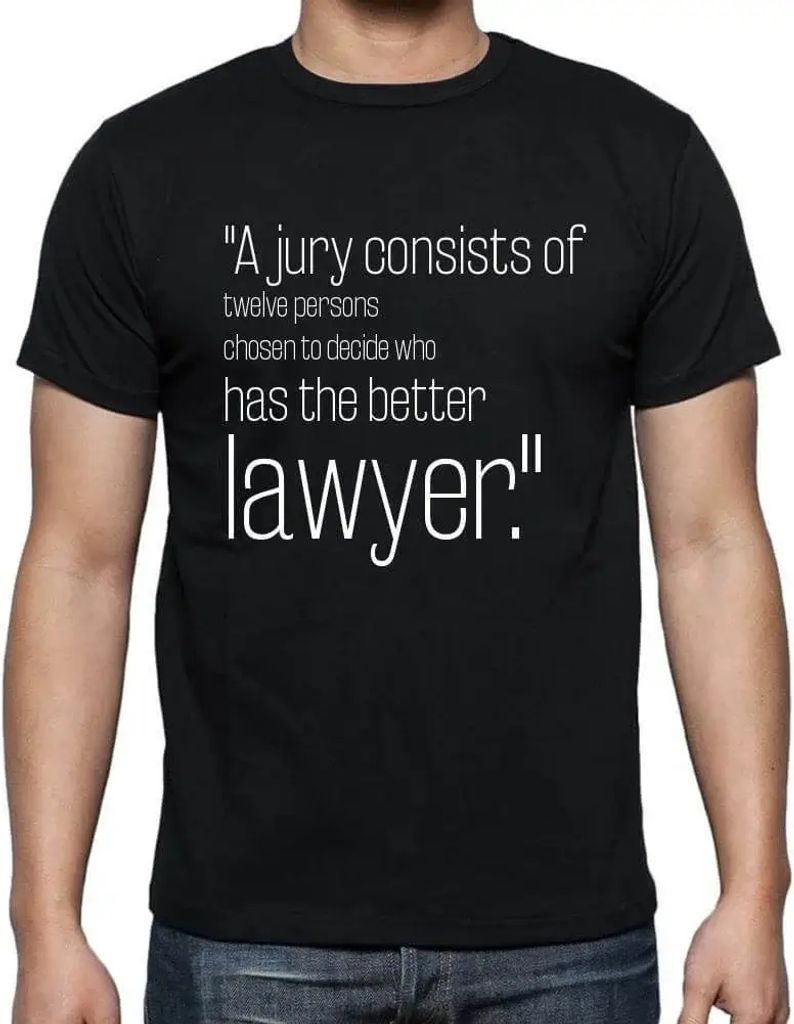 Herren Grafik T-Shirt Eine Jury besteht aus zwölf Personen die entscheiden sollen wer den besseren Anwalt hat – A Jury Consists Of Twelve Persons