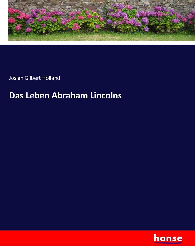 Das Leben Abraham Lincolns
