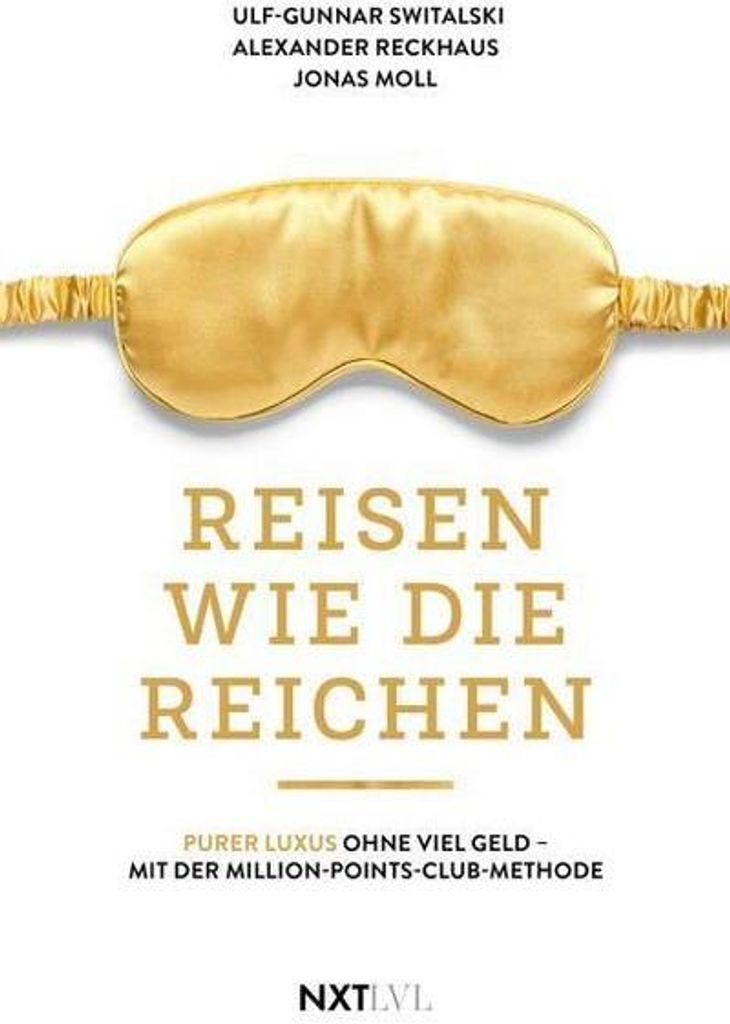Reisen wie die Reichen - Purer Luxus ohne viel Geld mit der Million-Points-Club-Methode, Spiegel , Meilen sammeln, Business Class & First Class fli...