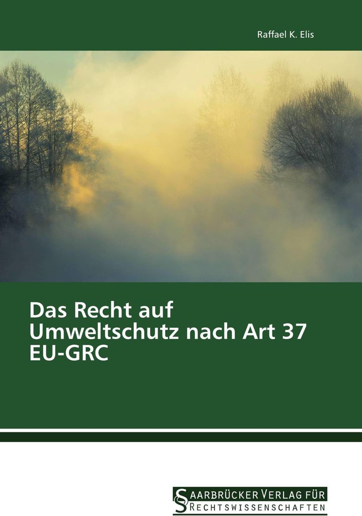 Das Recht auf Umweltschutz nach Art 37 EU-GRC