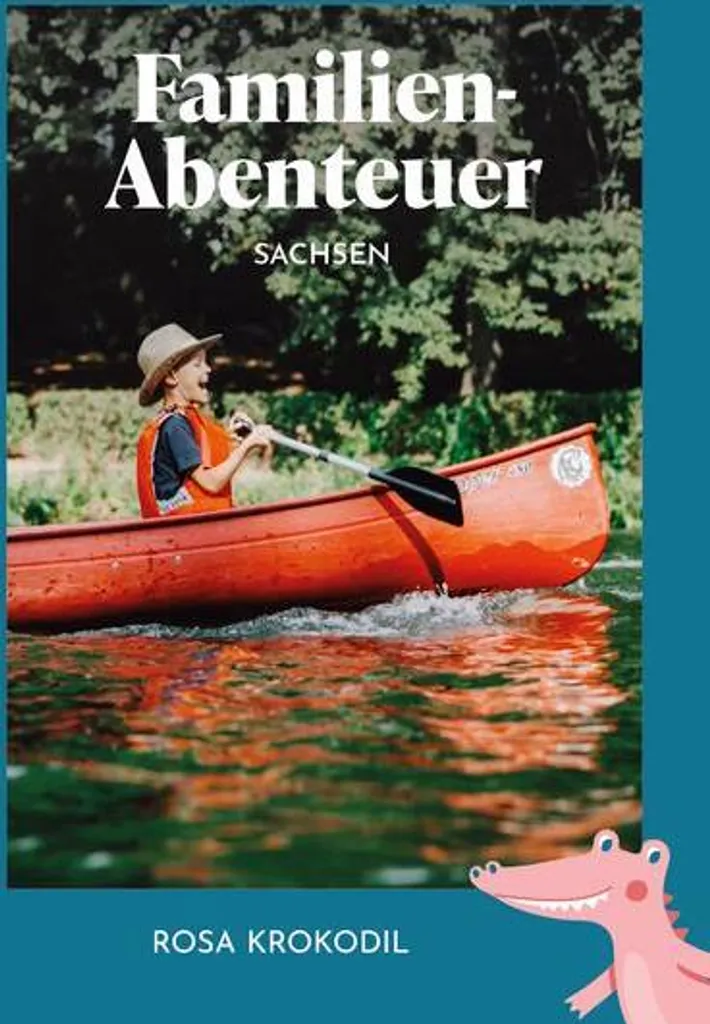 Planifier une Aventure Familiale en Saxe : Idées de Sorties et Randonnées