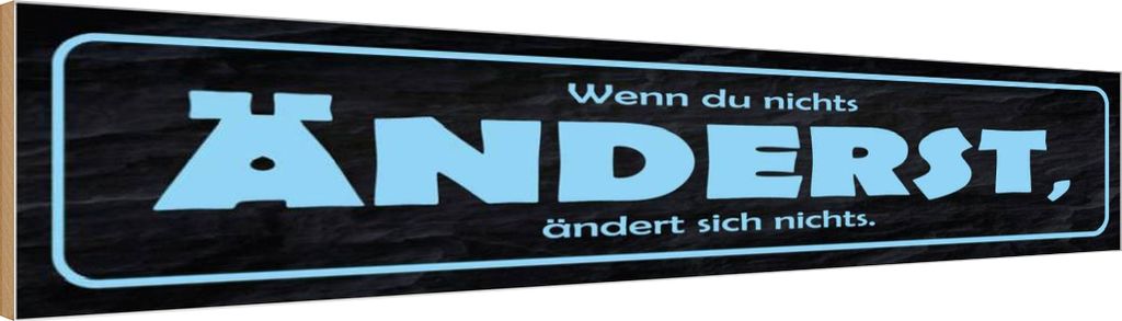 vianmo Holzschild 10x46 cm wenn du nichts änderst Spruch Zitat