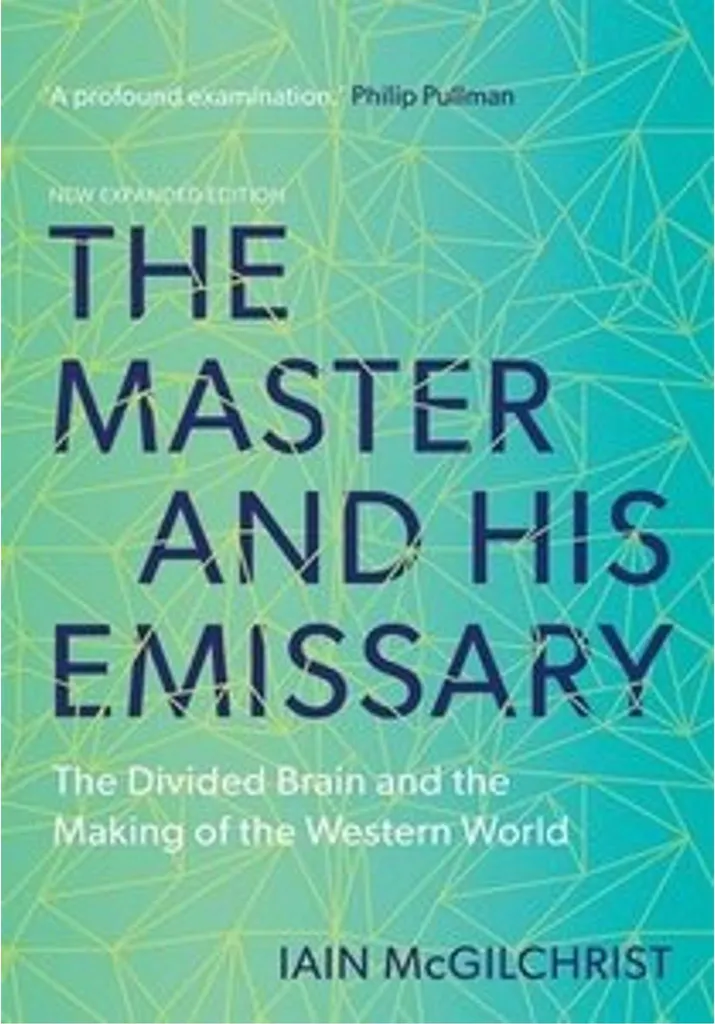 The Master and His Emissary Iain McGilchrist Livre de Psychologie Relié