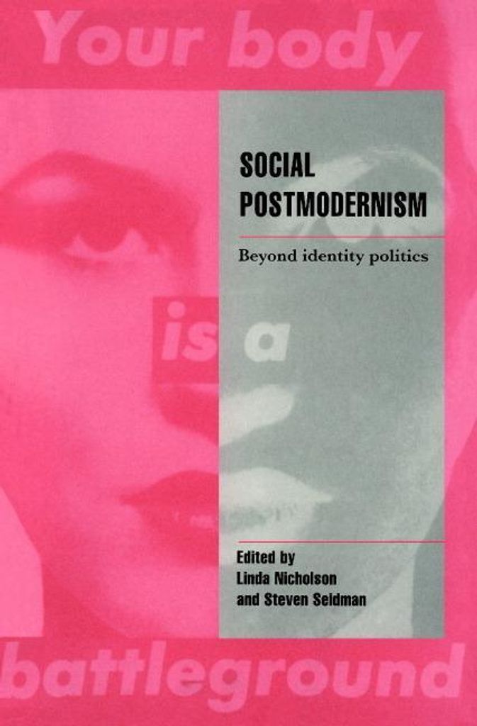 Social Postmodernism: Beyond Identity Politics. Nicholson, J. .