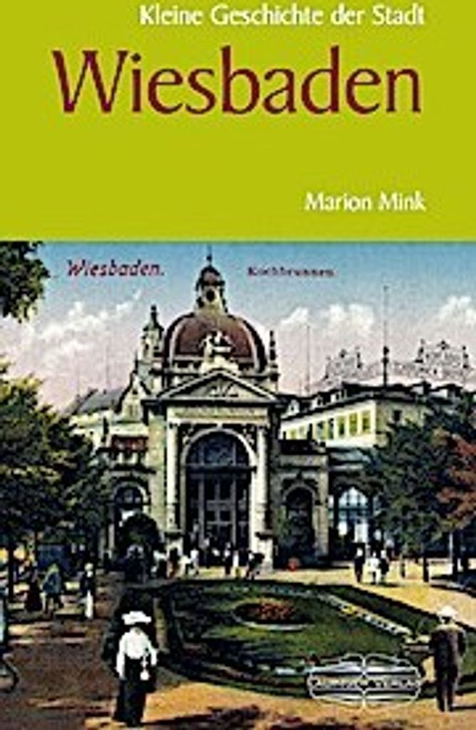 Kleine Geschichte der Stadt Wiesbaden
