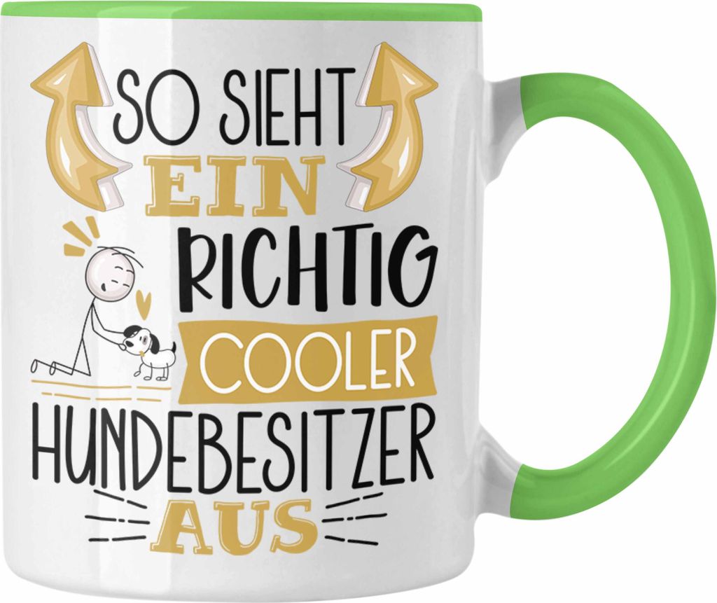 Trendation - Hundebesitzer Tasse So Sieht Ein Richtig Cooler Hundebesitzer Aus Geschenk Lustiger Spruch Geschenkidee (Grün)