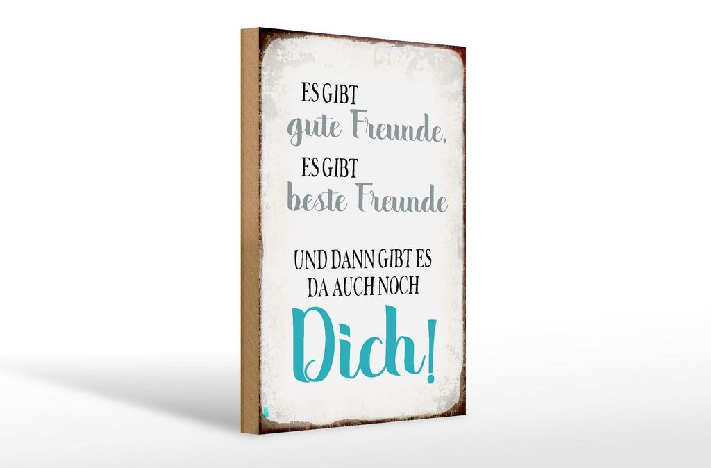 Holzschild gibt gute Freunde auch noch Dich, 30x20 cm, Holzschilder Spruch Glück Weisheit