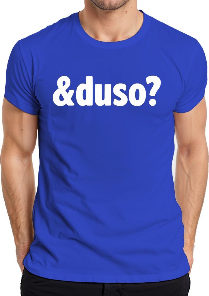 Und du so? Lustiger Spruch Geschenk Freund Freundin Alltag Humor Herren T-Shirt, Blau, L
