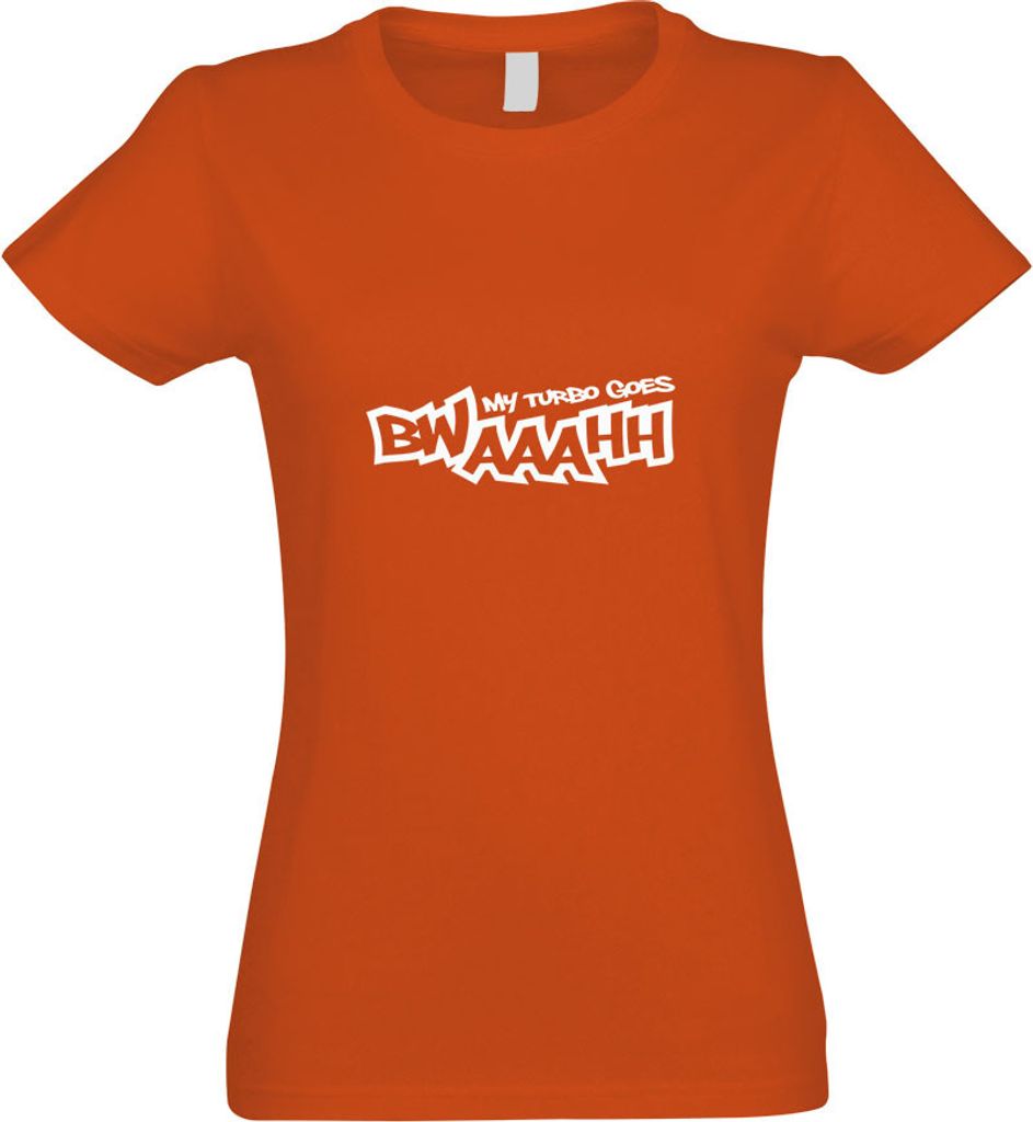Kiwistar - T-Shirt tailliert - Damen - orange - My Turbo goes BWAAAHH - mit Motiv Bedruckt - Funshirt Design - Sport - Freizeit - Damen - M