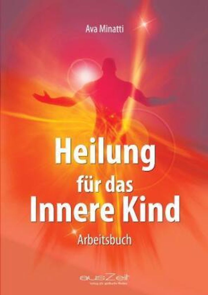 Buch: Persönliche Kindheitserlebnisse, sexueller Missbrauch und Heilung des Inneren Kindes mit geistigen Botschaften