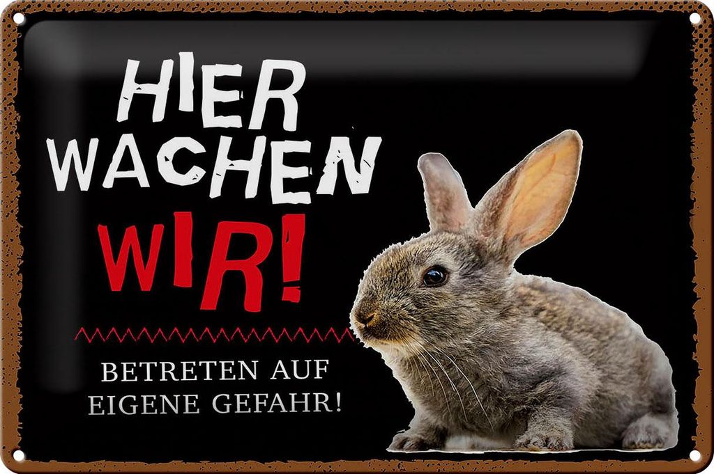 Blechschild Hinweis Hase hier wachen wir eigene Gefahr, 30 x 20 cm, Blechschilder Tiere Achtung