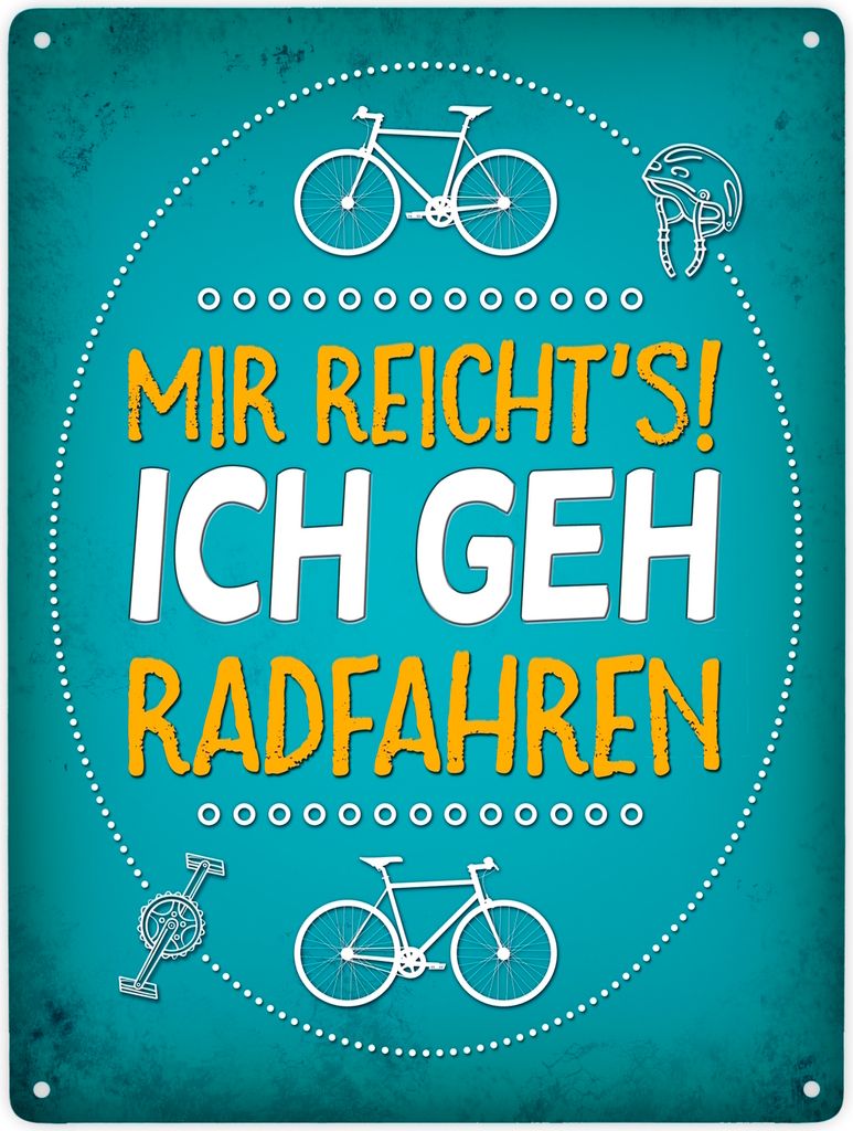 Mir reicht's! ich geh radfahren Metallschild XXL
