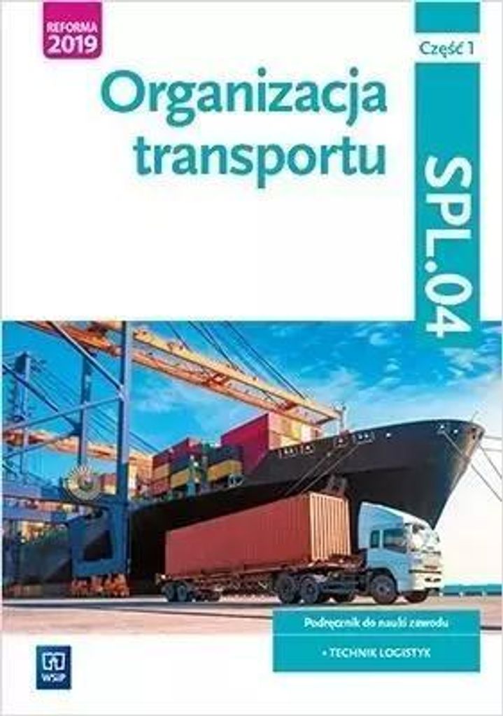 Organisation des Transports. Kwalifikacja SPL.04. Czêœæ 1 Jaros³aw Stolarski, Joanna Œli¿ewska, Pawe³ Œli¿ewski (Buch auf Polnisch)