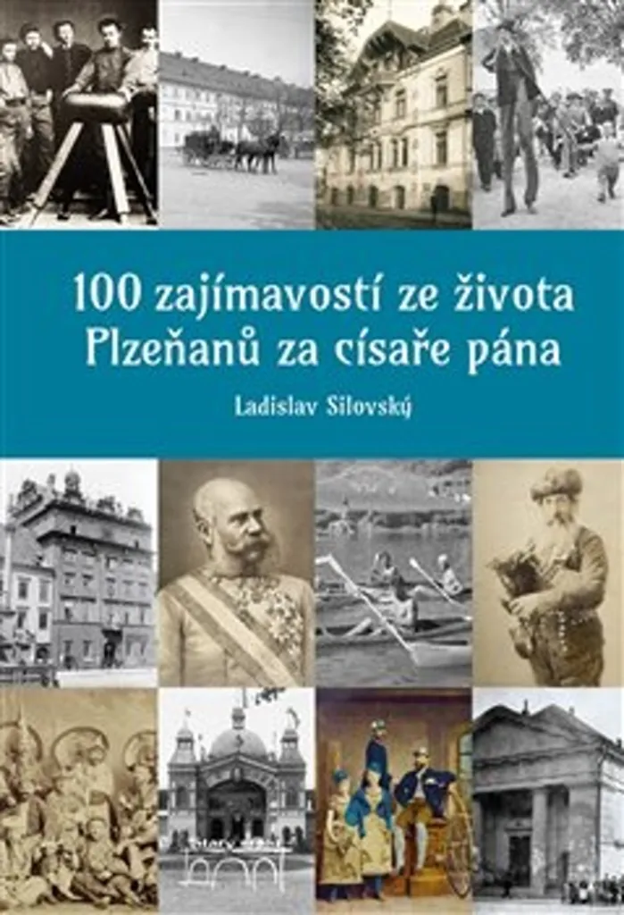 Livre 100 zajímavostí ze života Plzeňanů - Chroniques de Plzeň Bohême