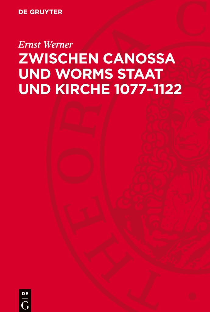 Zwischen Canossa und Worms Staat und Kirche 1077-1122