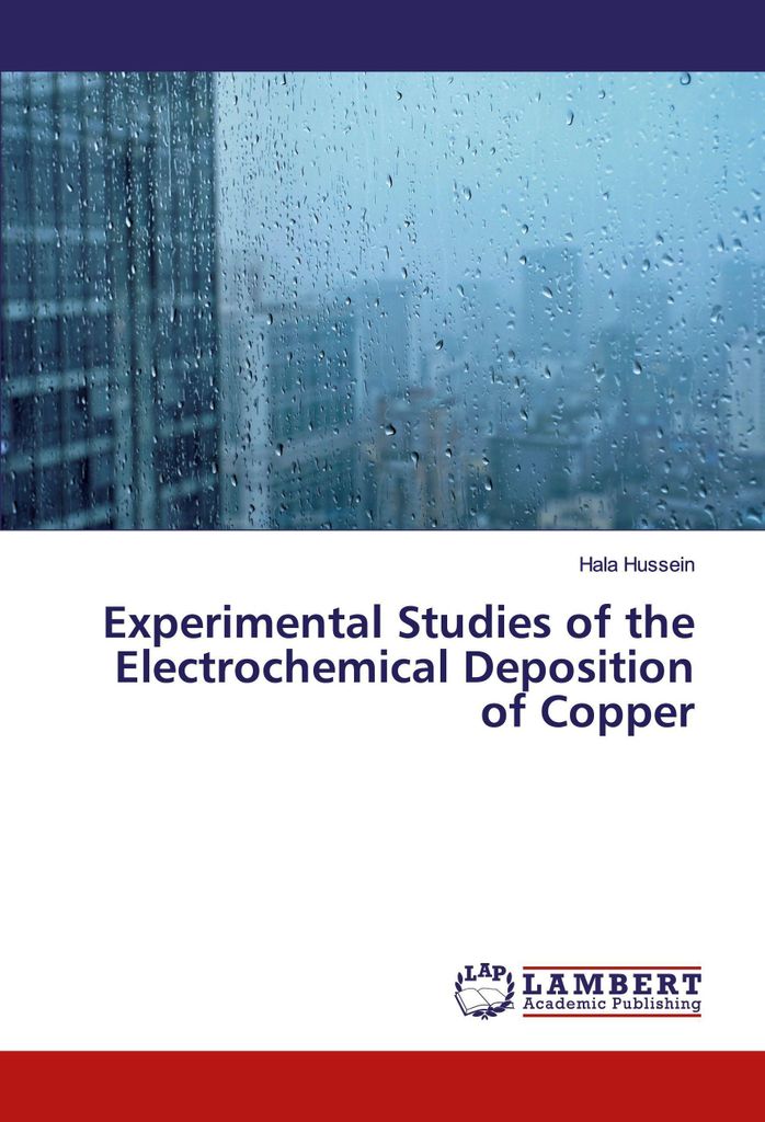 Experimental Studies of the Electrochemical Deposition of Copper