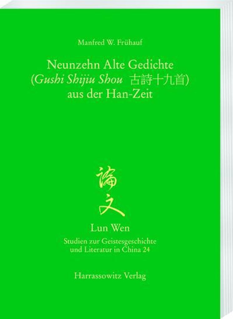 Die Neunzehn Alten Gedichte (Gushi Shijiu Shou) aus der Han-Zeit