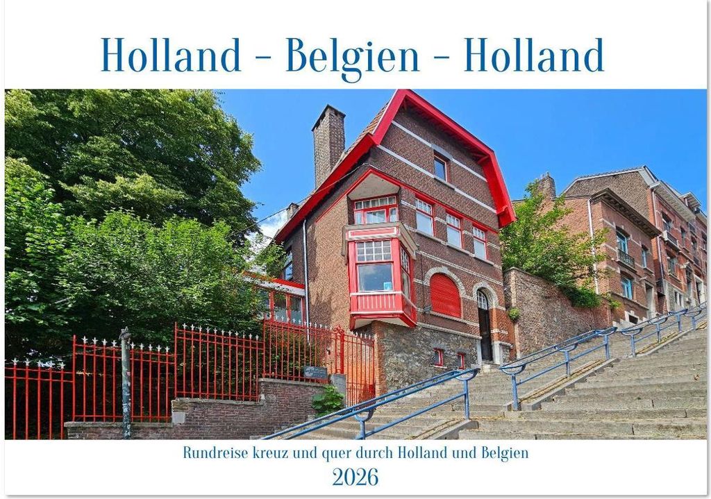Rundreise kreuz und quer durch Holland und Belgien (Wandkalender 2026 DIN A3 quer), CALVENDO Monatskalender