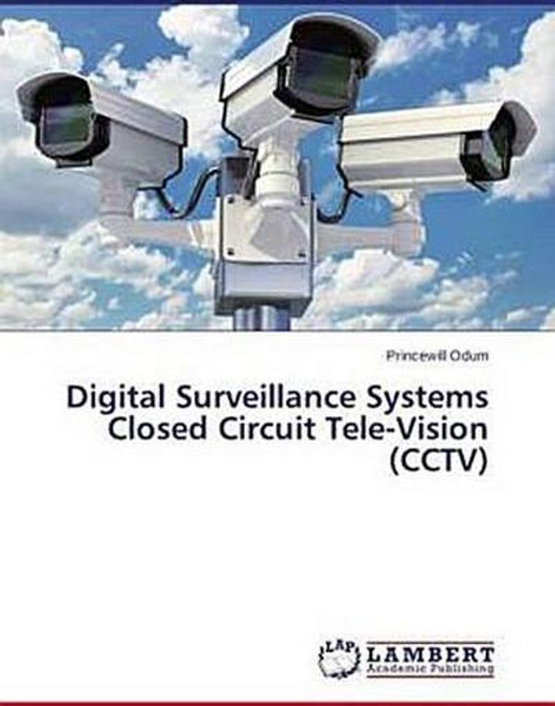 Digital Surveillance Systems Closed Circuit Tele-Vision (CCTV)