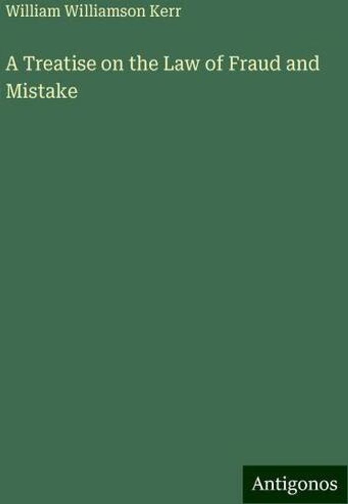 A Treatise on the Law of Fraud and Mistake