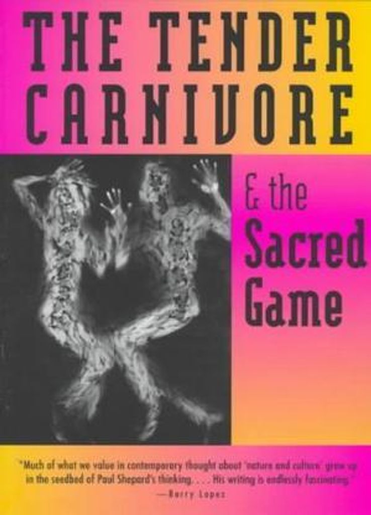 Tender Carnivore and the Sacred Game