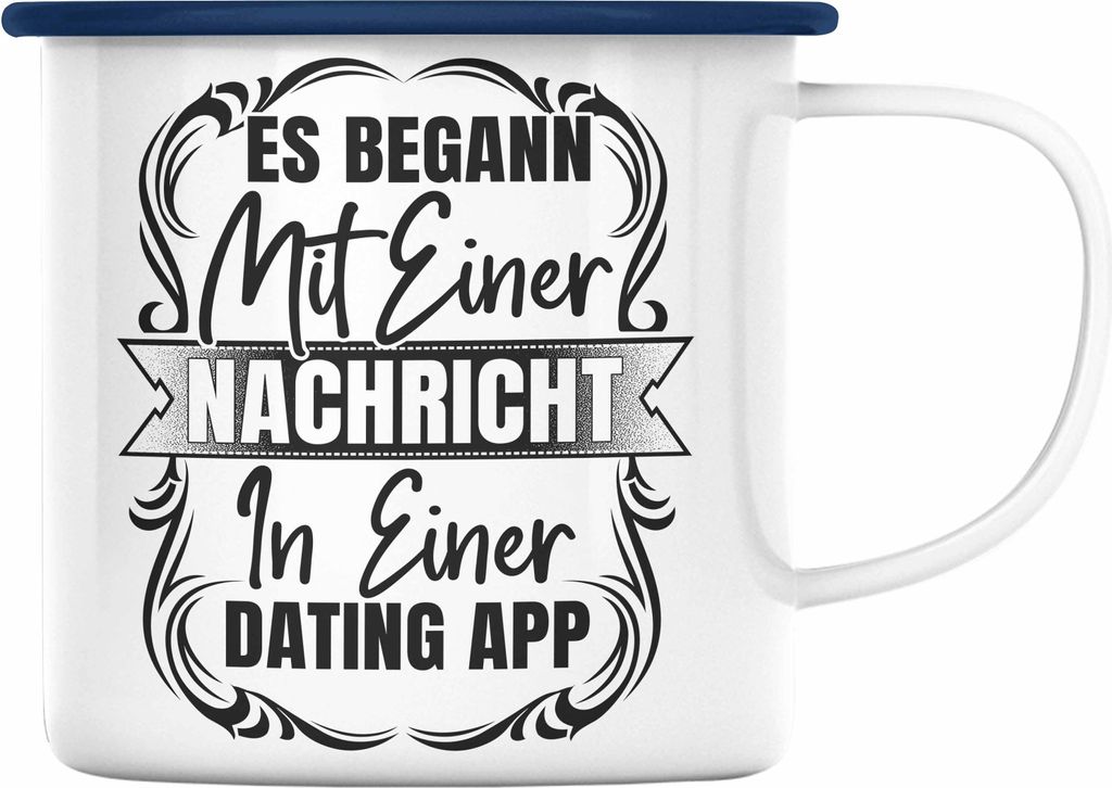 Trendation - Es Begann Mit Einer Nachricht In Einer Dating App Valentinstag Emaille Tasse Geschenk Für Ihn Paare Geschenkidee Freund Freundin Jahr...