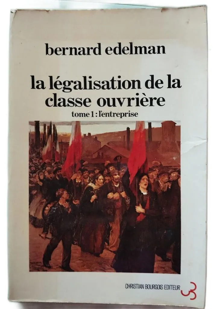 La légalisation de la classe ouvrière Bourgois, livre sociologie droit