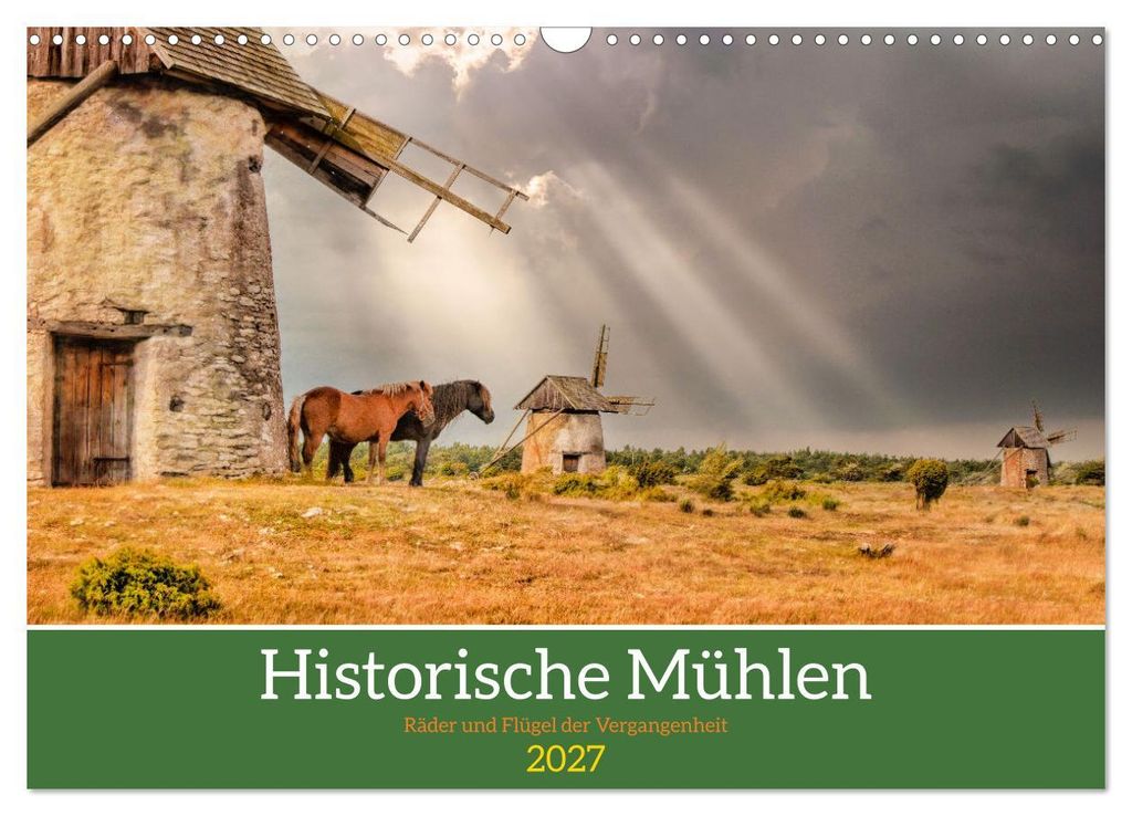 Historische Mühlen - Räder und Flügel der Vergangenheit (Wandkalender 2027 DIN A3 quer), CALVENDO Monatskalender