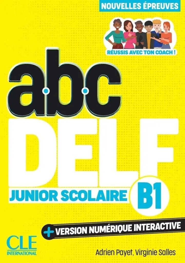 Comment réussir le DELF B1 ? Manuel ABC Junior avec Exercices et Code