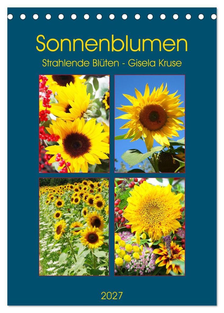 Sonnenblumen - Strahlende Blüten (Tischkalender 2027 DIN A5 hoch), CALVENDO Monatskalender