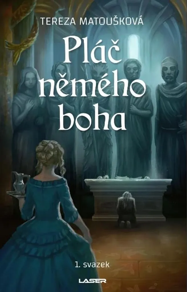 Pláč němého boha 1 de Tereza Matoušková : Tome 1 Saga Fantasy Sombre