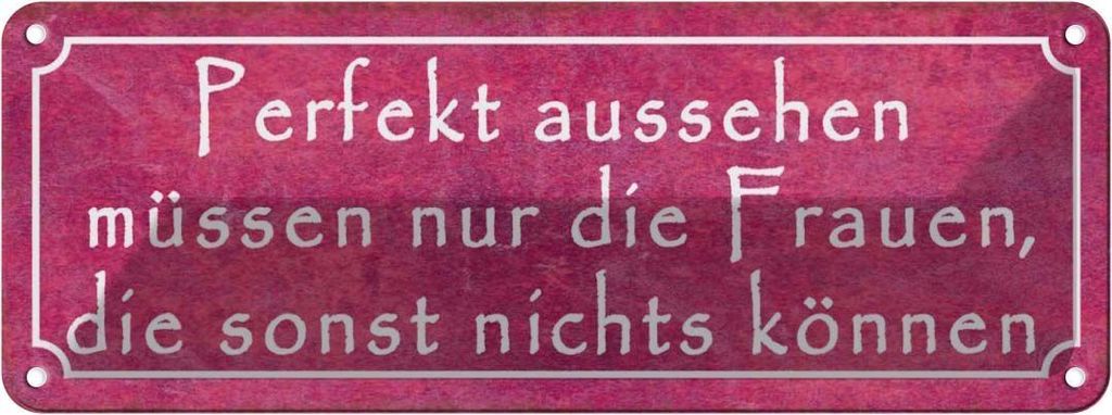 vianmo Blechschild 10x27 cm Perfekt aussehehn nur Frauen die Spruch Zitat