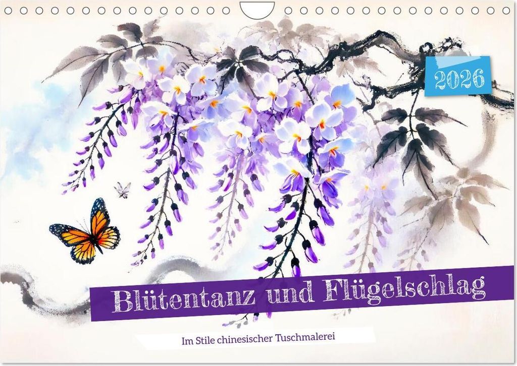 Blütentanz und Flügelschlag - Im Stile chinesischer Tuschmalerei (Wandkalender 2026 DIN A4 quer), CALVENDO Monatskalender