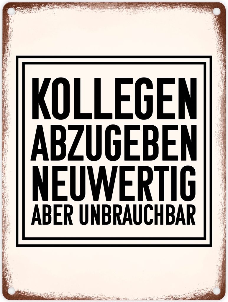 Kollegen abzugeben neuwertig aber unbrauchbar Büro Metallschild in 15x20 cm