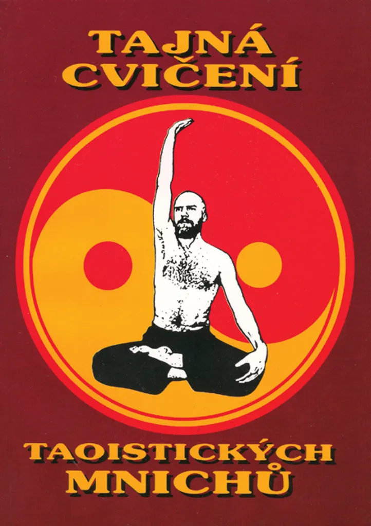 Tajná cvičení taoistických mnichů : Guide Énergie et Bien-être Tao