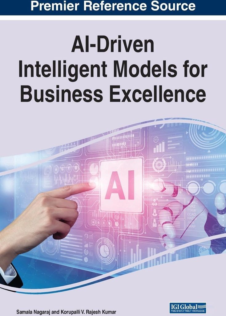AI-Driven Intelligent Models for Business Excellence