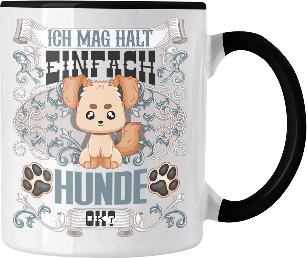 Trendation - Hunde Tasse Geschenk Hunde Mama Besitzer Spruch Geschenkidee Ich Mag Halt Einfach Hunde Ok (Schwarz)