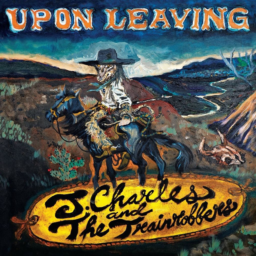 Charles,J & The Trainrobbers-Upon Leaving