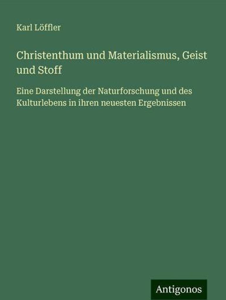 Christenthum und Materialismus, Geist und Stoff