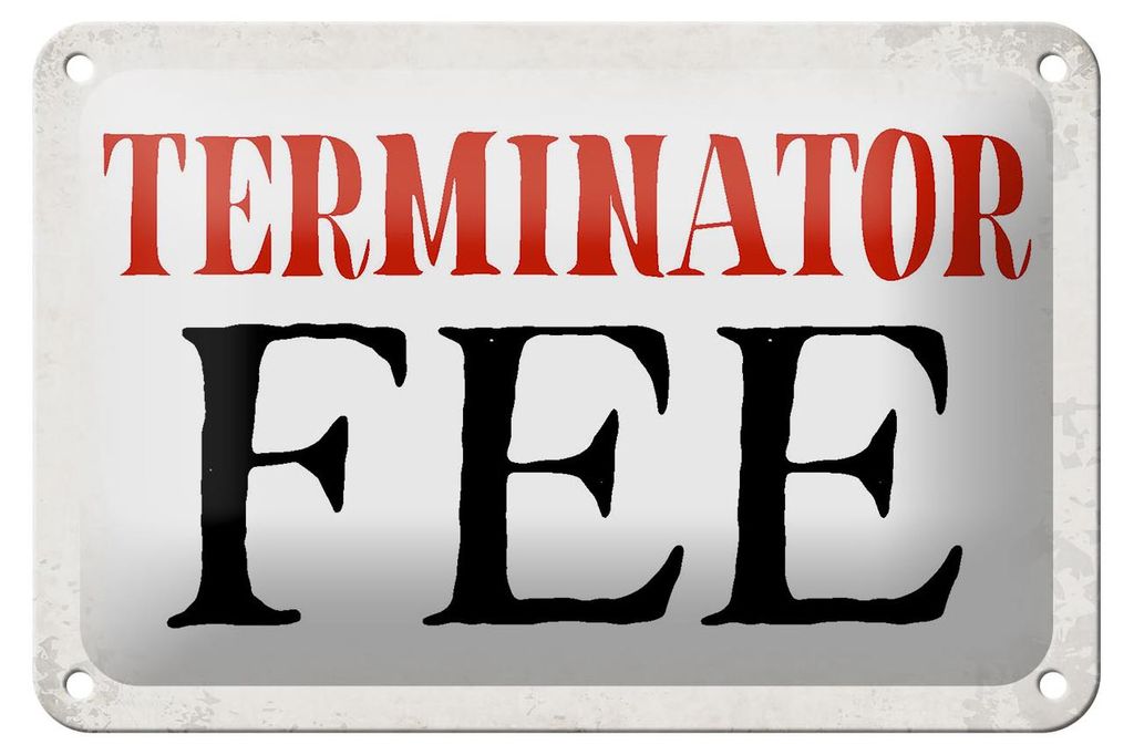 Blechschild Spruch 18x12cm Terminator Fee Retro