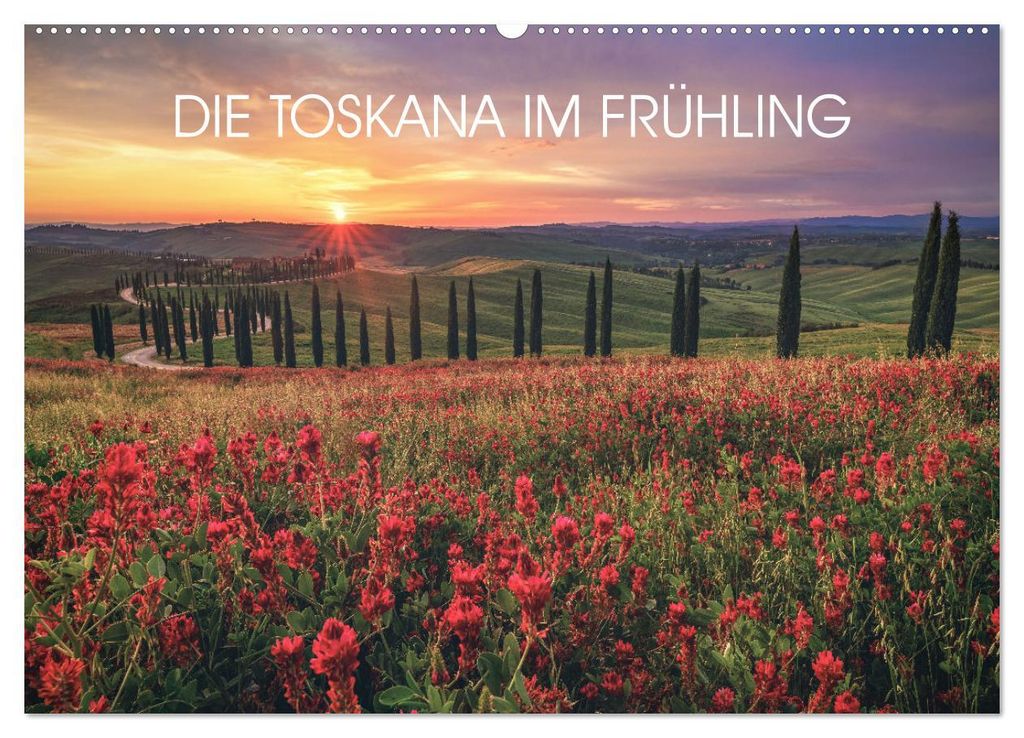 DIE TOSKANA IM FRÜHLING (Wandkalender 2027 DIN A2 quer), CALVENDO Monatskalender