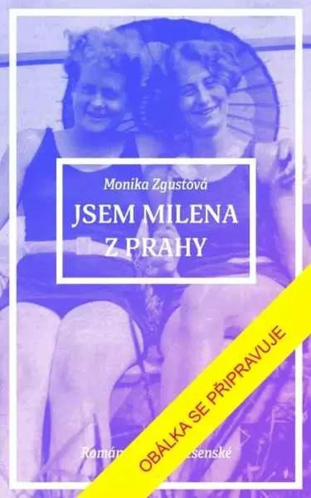 Jsem Milena z Prahy : Récit Captivant de Zgustova sur Milena Jesenská