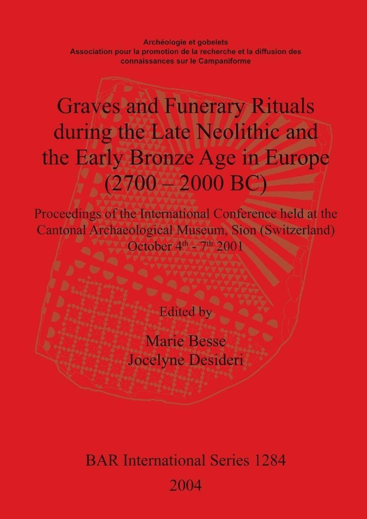 Graves and Funerary Rituals during the Late Neolithic and the Early Bronze Age in Europe (2700 - 2000 BC)