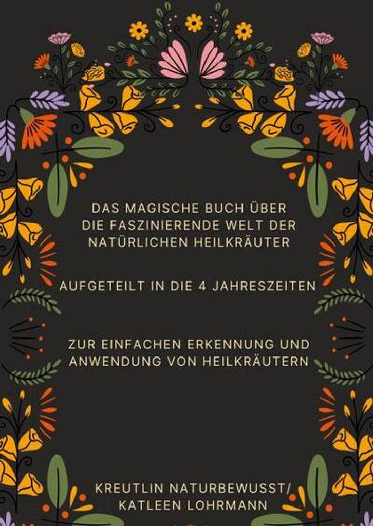 Das magische Buch über die faszinierende Welt der natürlichen Heilkräuter