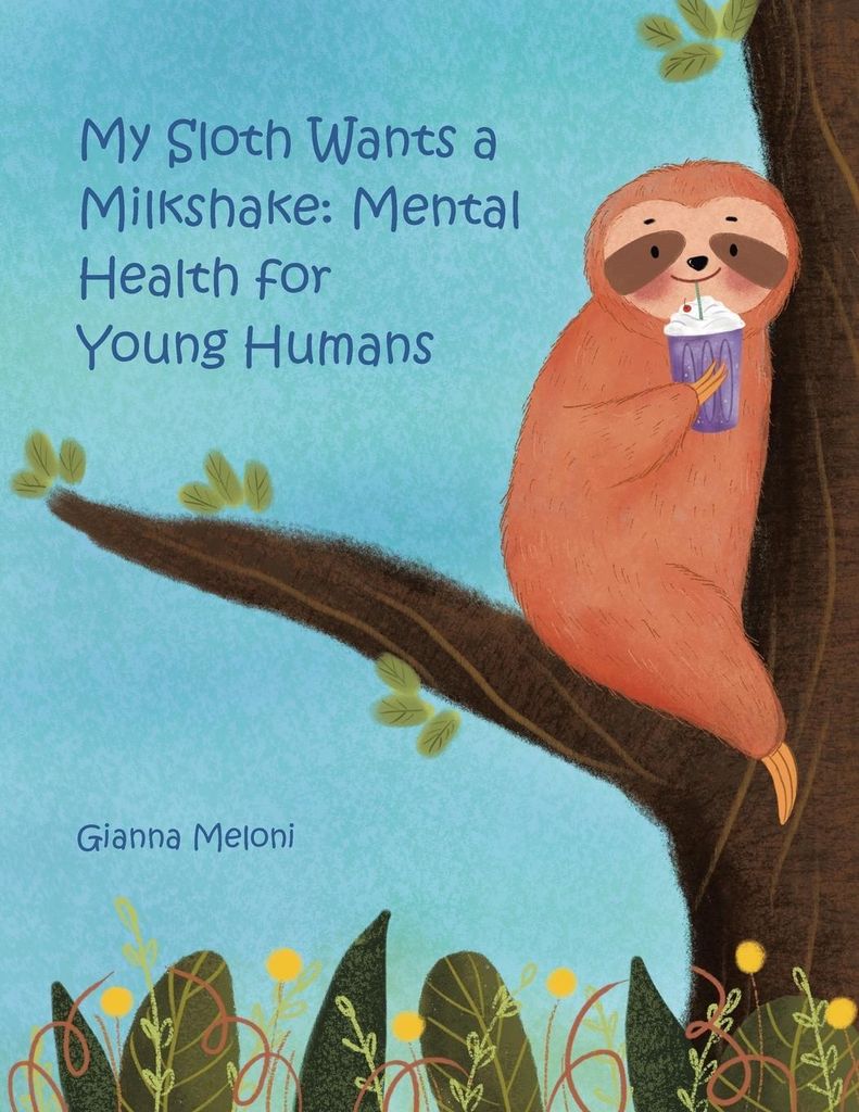 My Sloth Wants A Milkshake: Mental Healt – Lingua: Inglese