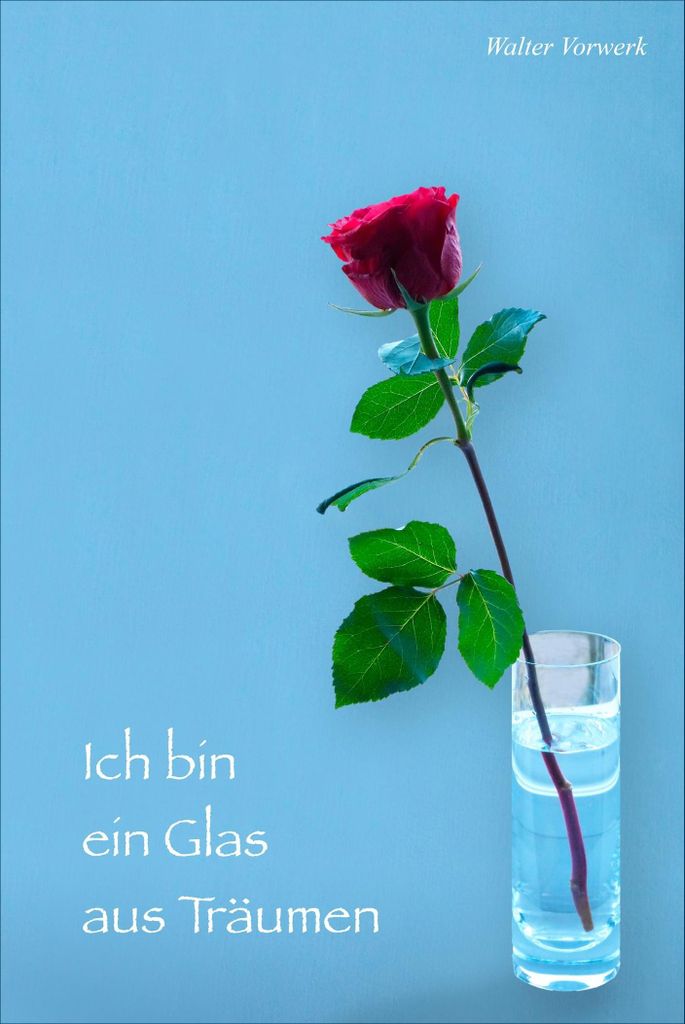 Ich bin ein Glas aus Träumen