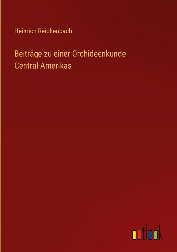 Beiträge zu einer Orchideenkunde Central-Amerikas